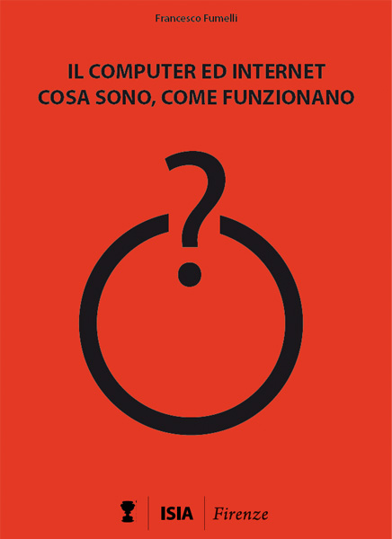 Copertina del libro Il computer ed Internet: cosa sono, come funzionano di Francesco Fumelli, sfondo rosso.