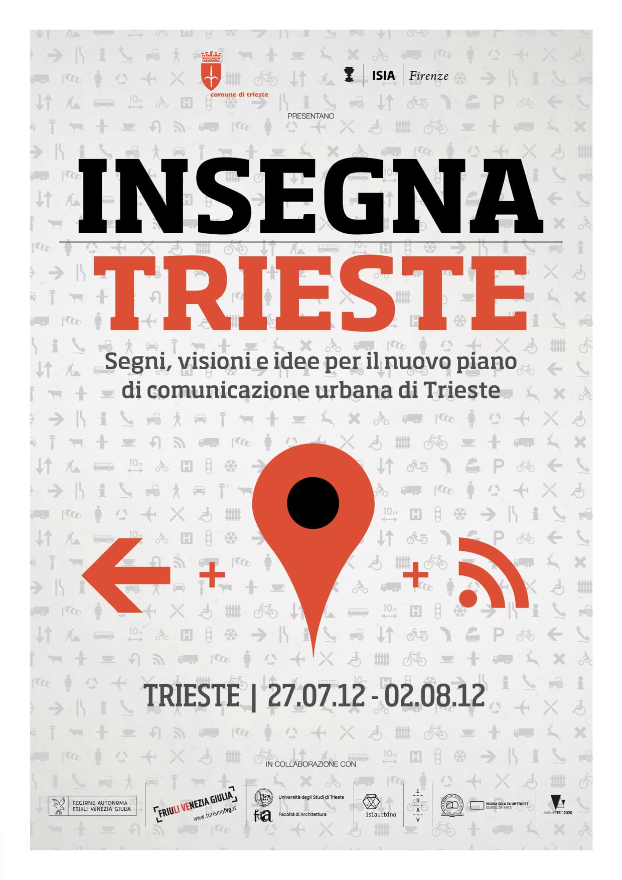 Poster di Insegna Trieste, evento su comunicazione urbana, tenuto a Trieste dal 27 luglio al 2 agosto 2012.