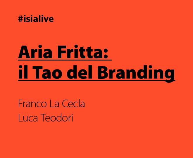 Locandina arancione evento Aria Fritta: il Tao del Branding con Franco La Cecla e Luca Teodori.
