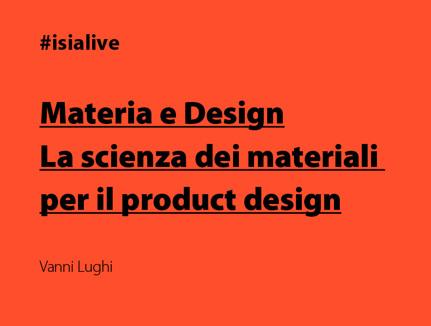 Locandina di un evento intitolato Materia e Design: La scienza dei materiali per il product design con Vanni Lughi.