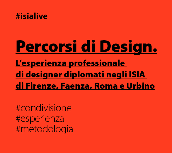 Testo promozionale su percorsi di design ed esperienze di designer diplomati ISIA di Firenze, Faenza, Roma, Urbino.