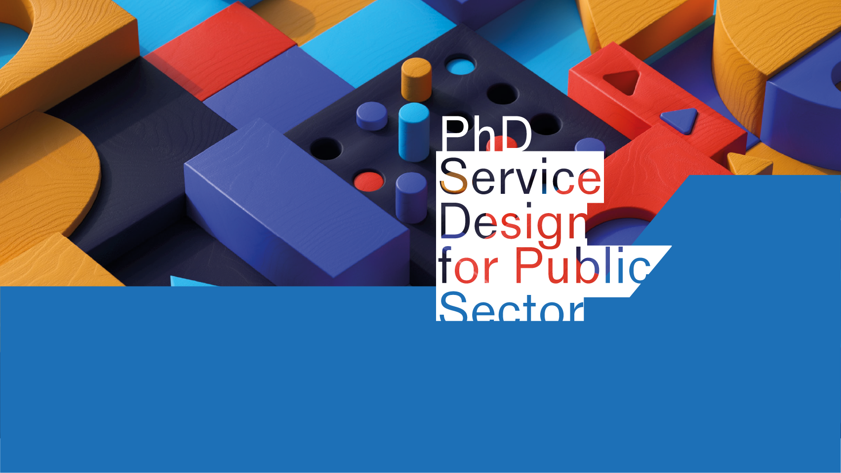 Illustrazione colorata con la scritta PhD Service Design for Public Sector su blocchi geometrici vivaci.